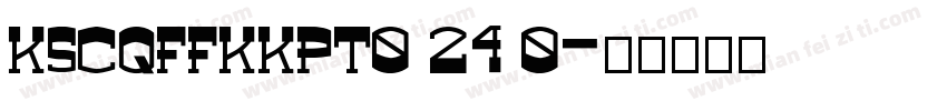 KSCQFFKKPT0 24 0字体转换